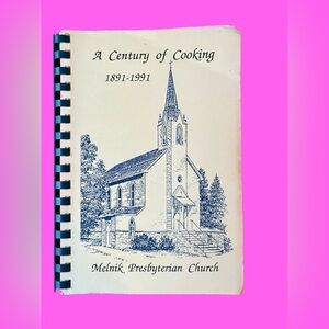 Melnik Presbyterian Church Cookbook - A Century of Cooking